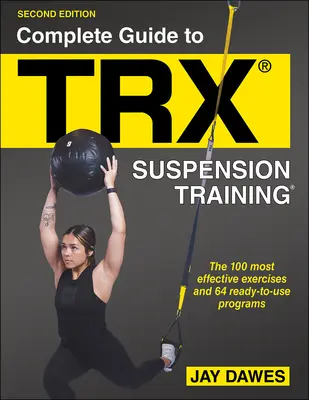 Ghid complet pentru Trx(r) Suspension Training(r) - Complete Guide to Trx(r) Suspension Training(r)
