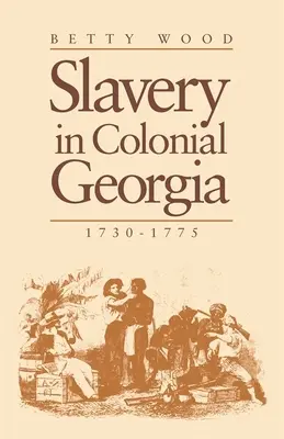 Sclavia în Georgia colonială, 1730-1775 - Slavery in Colonial Georgia, 1730-1775