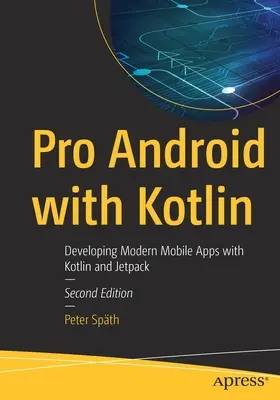 Pro Android cu Kotlin: Dezvoltarea de aplicații mobile moderne cu Kotlin și Jetpack - Pro Android with Kotlin: Developing Modern Mobile Apps with Kotlin and Jetpack