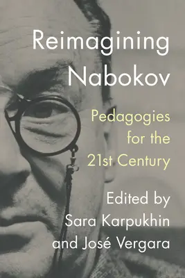 Reimaginarea lui Nabokov: Pedagogii pentru secolul XXI - Reimagining Nabokov: Pedagogies for the 21st Century