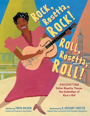 Rock, Rosetta, Rock! Roll, Rosetta, Roll!: Prezentarea surorii Rosetta Tharpe, nașa Rock & Roll - Rock, Rosetta, Rock! Roll, Rosetta, Roll!: Presenting Sister Rosetta Tharpe, the Godmother of Rock & Roll