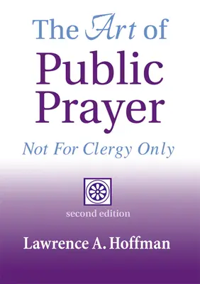 Arta rugăciunii publice (ediția a 2-a): Nu numai pentru cler - The Art of Public Prayer (2nd Edition): Not for Clergy Only