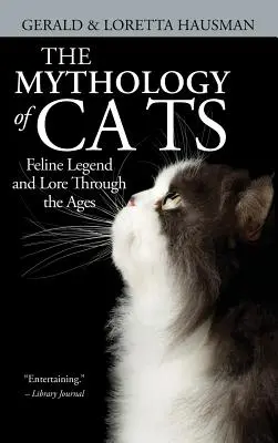 Mitologia pisicilor (The Mythology of Cats) - The Mythology of Cats