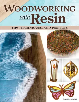 Prelucrarea lemnului cu rășină: Sfaturi, tehnici și proiecte - Woodworking with Resin: Tips, Techniques, and Projects
