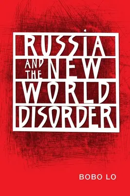 Rusia și noua dezordine mondială - Russia and the New World Disorder