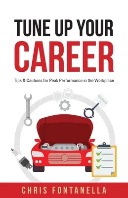 Tune Up Your Career: Sfaturi și precauții pentru performanțe maxime la locul de muncă - Tune Up Your Career: Tips & Cautions for Peak Performance in the Workplace