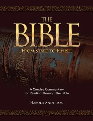 Biblia de la început până la sfârșit: Un comentariu concis pentru citirea întregii Biblii - The Bible from Start to Finish: A Concise Commentary for Reading Through the Bible