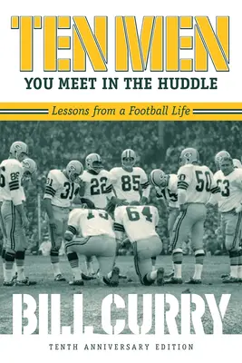 Ten Men You Meet in the Huddle: Lecții dintr-o viață de fotbalist, revizuită - Ten Men You Meet in the Huddle: Lessons from a Football Life, Revised