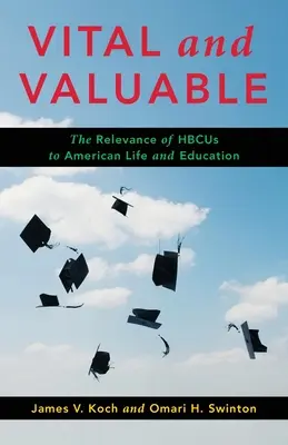 Vital și valoros: Relevanța Hbcus pentru viața și educația americană - Vital and Valuable: The Relevance of Hbcus to American Life and Education