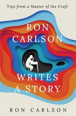 Ron Carlson scrie o poveste - Ron Carlson Writes a Story