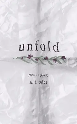 Unfold: Poezie + Proză - Unfold: Poetry + Prose