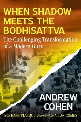 Când umbra se întâlnește cu Bodhisattva: Transformarea provocatoare a unui guru modern - When Shadow Meets the Bodhisattva: The Challenging Transformation of a Modern Guru