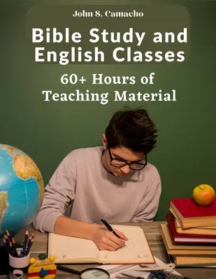 Studiu biblic și cursuri de limba engleză: 60 de ore de material didactic: 60+ ore de material didactic - Bible Study and English Classes: 60 Hours of Teaching Material: 60+ Hours of Teaching Material