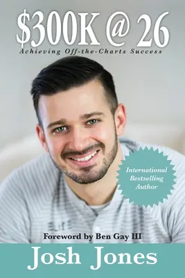 300 de mii de dolari la 26 de ani: Cum să ai un succes ieșit din comun pentru vârsta ta - $300K at 26: How to be off-the-charts successful for your age