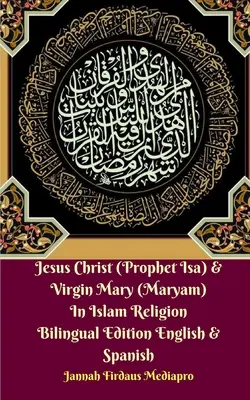 Iisus Hristos (Profetul Isa) și Fecioara Maria (Maryam) În Islam Religie Ediție bilingvă engleză și spaniolă Standar Ver - Jesus Christ (Prophet Isa) and Virgin Mary (Maryam) In Islam Religion Bilingual Edition English and Spanish Standar Ver