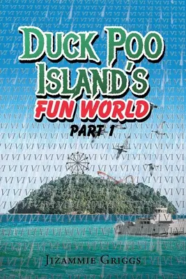 Duck Poo Island's Fun World: Partea 1 - Duck Poo Island's Fun World: Part 1