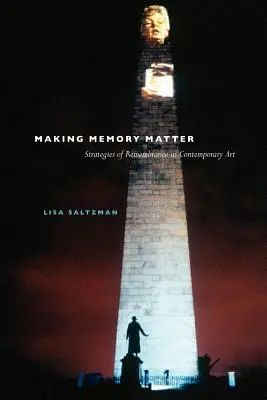 Making Memory Matter: Strategii de rememorare în arta contemporană - Making Memory Matter: Strategies of Remembrance in Contemporary Art
