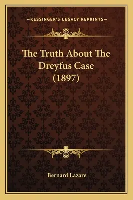Adevărul despre cazul Dreyfus (1897) - The Truth About The Dreyfus Case (1897)