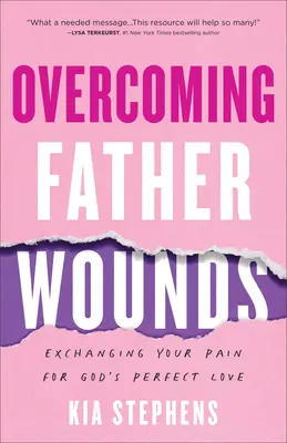 Depășirea rănilor tatălui: Schimbarea durerii tale cu dragostea perfectă a lui Dumnezeu - Overcoming Father Wounds: Exchanging Your Pain for God's Perfect Love