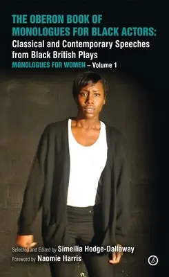 Cartea Oberon de monologuri pentru actori negri: Discursuri clasice și contemporane din piese britanice de culoare: Monologuri pentru femei a Volume 1: Classical a - Oberon Book of Monologues for Black Actors: Classical and Contemporary Speeches from Black British Plays: Monologues for Women a Volume 1: Classical a