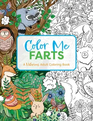 Colorează-mi pârțurile: O carte hilară de colorat pentru adulți - Color Me Farts: A Hilarious Adult Coloring Book