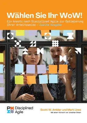 Choose Your Wow - Ediția a doua (germană): O abordare Agile disciplinată pentru optimizarea modului dvs. de lucru - Choose Your Wow - Second Edition (German): A Disciplined Agile Approach to Optimizing Your Way of Working