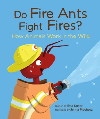 Furnicile de foc luptă împotriva incendiilor?: How Animals Work in the Wild - Do Fire Ants Fight Fires?: How Animals Work in the Wild