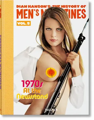 Dian Hanson's: The History of Men's Magazines. Vol. 5: Anii 1970 la chioșc - Dian Hanson's: The History of Men's Magazines. Vol. 5: 1970s at the Newsstand