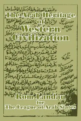 Moștenirea arabă a civilizației occidentale - The Arab Heritage of Western Civilization