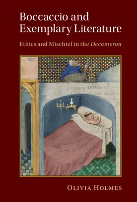 Boccaccio și literatura exemplară: Etică și ticăloșie în Decameron - Boccaccio and Exemplary Literature: Ethics and Mischief in the Decameron