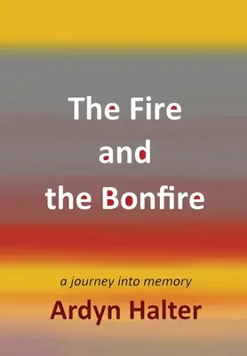 Focul și focul de tabără - The Fire and the Bonfire