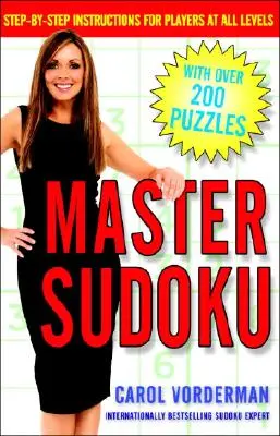 Master Sudoku: Instrucțiuni pas cu pas pentru jucători de toate nivelurile - Master Sudoku: Step-By-Step Instructions for Players at All Levels