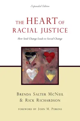 Inima justiției rasiale: Cum schimbarea sufletului duce la schimbarea socială - The Heart of Racial Justice: How Soul Change Leads to Social Change