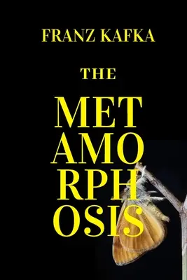 Metamorfoza: New Edition - Metamorfoza de Franz Kafka - The Metamorphosis: New Edition - The Metamorphosis by Franz Kafka