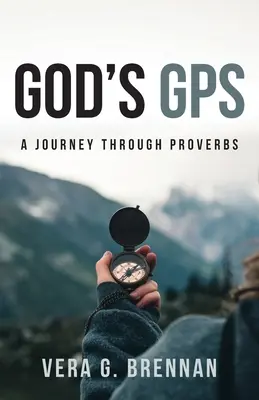 GPS-ul lui Dumnezeu: O călătorie prin Proverbe - God's GPS: A Journey Through Proverbs