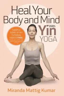 Vindecă-ți corpul și mintea cu Yin Yoga - Heal Your Body and Mind with Yin Yoga