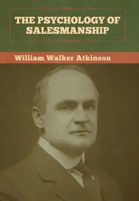 Psihologia vânzărilor - The Psychology of Salesmanship