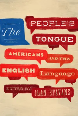 The People's Tongue: Americanii și limba engleză - The People's Tongue: Americans and the English Language