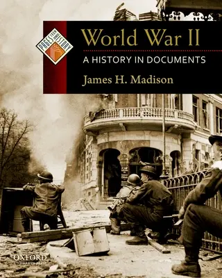 Al Doilea Război Mondial: O istorie în documente - World War II: A History in Documents