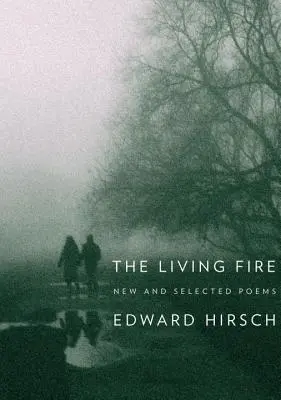 Focul viu: Poeme noi și selectate 1975-2010 - The Living Fire: New and Selected Poems 1975-2010