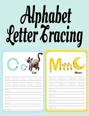 Alphabet Letter Tracing: ABC Handwriting & Coloring Book With Inspirational & Positive A to Z Words For Learning The Alphabet With Kindness, Mi