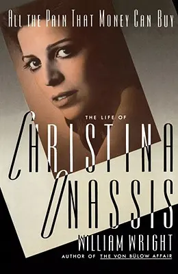 Toată durerea pe care o pot cumpăra banii: Viața Christinei Onassis - All the Pain Money Can Buy: The Life of Christina Onassis