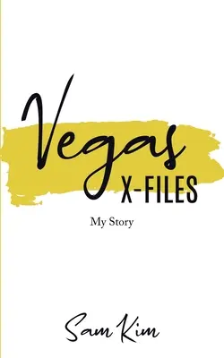 Vegas X-Files: Povestea mea - Vegas X-Files: My Story