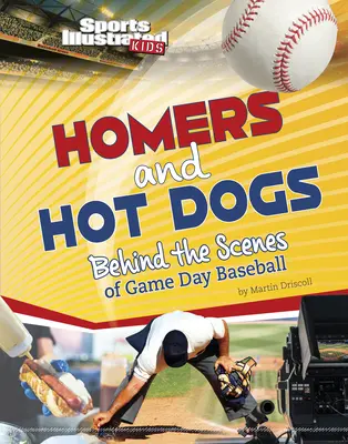 Homer și hot-dog: în culisele jocului de baseball - Homers and Hot Dogs: Behind the Scenes of Game Day Baseball