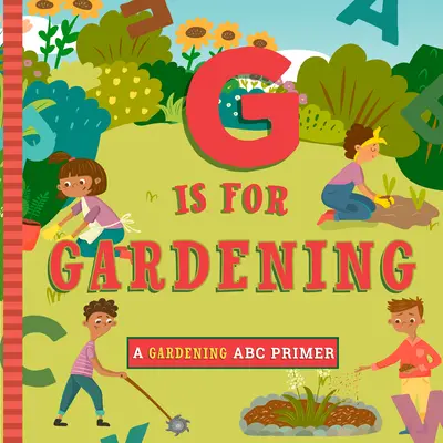 G este pentru grădinărit - G Is for Gardening