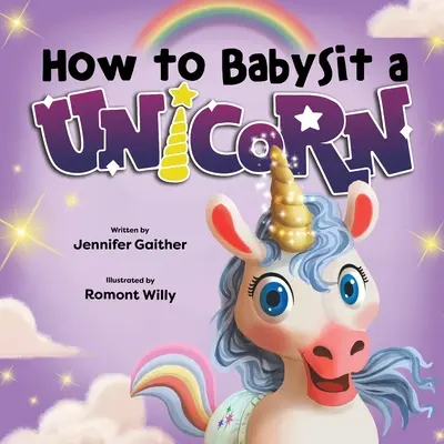 Cum să dădăcești un unicorn - How to Babysit a Unicorn