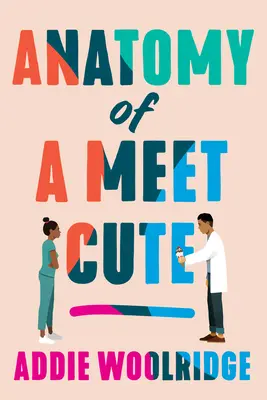 Anatomia unei întâlniri drăguțe - Anatomy of a Meet Cute