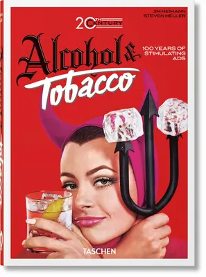 20th Century Alcohol & Tobacco Ads. Ed. a 40-a. - 20th Century Alcohol & Tobacco Ads. 40th Ed.