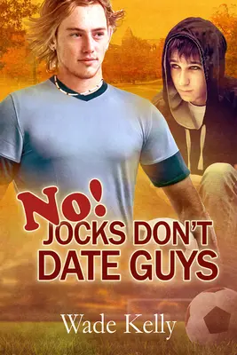 Nu! Jucătorii nu se întâlnesc cu băieți - No! Jocks Don't Date Guys