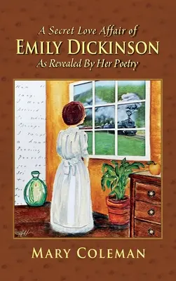 O iubire secretă a lui Emily Dickinson dezvăluită de poezia sa - A Secret Love Affair of Emily Dickinson as Revealed by her Poetry